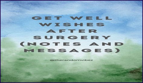 Hilarious Get Well Wishes To Make Post-Surgery Recovery A Laughing Matter